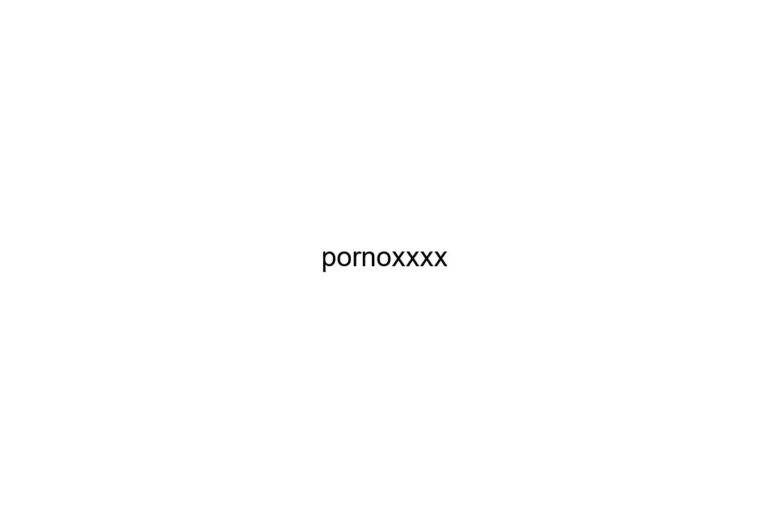 pornoxxxx