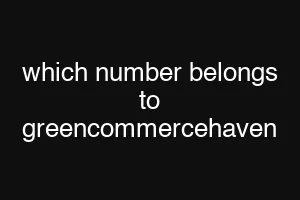 which number belongs to greencommercehaven